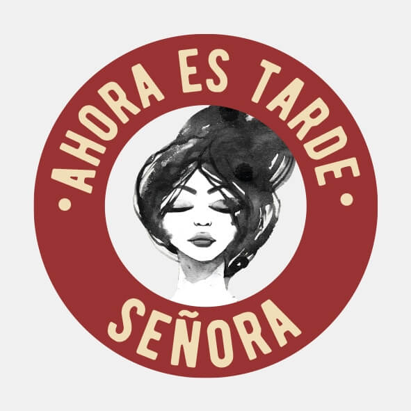 Ahora es tarde, señora