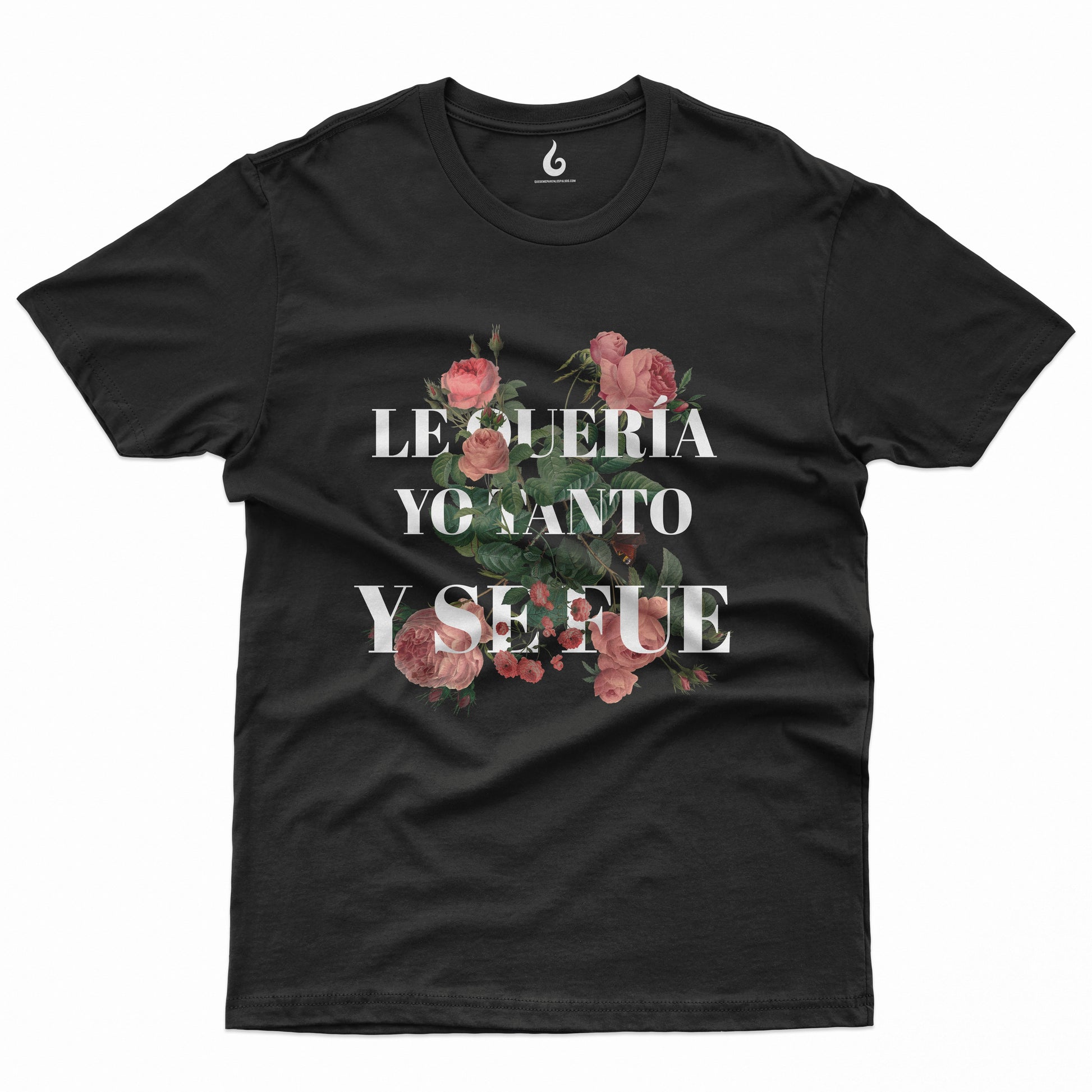 Camiseta Le quería yo tanto y se fue