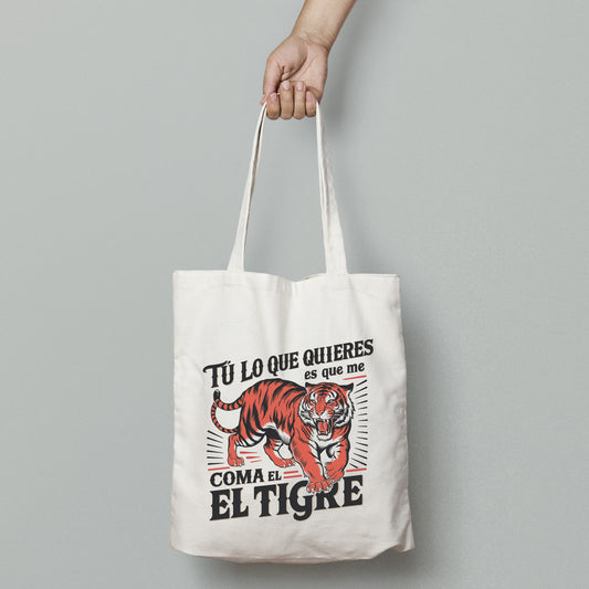 Bolsa Tú lo que quieres es que me coma el tigre