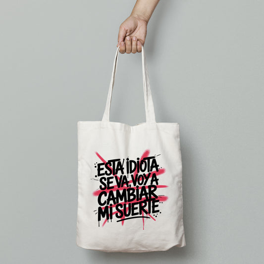 Esta idiota se va, voy a cambiar mi suerte